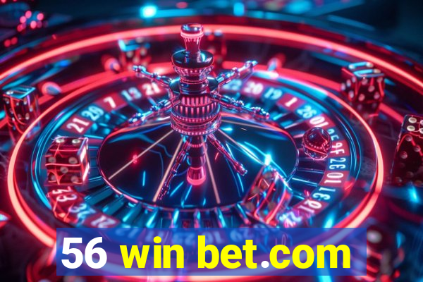 56 win bet.com